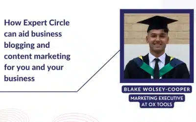 How Expert Circle can aid business blogging and content marketing for you and your business