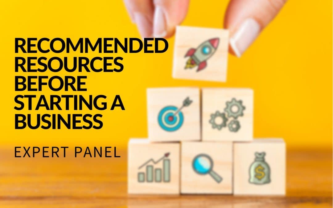 Expert Panel: Recommended resources before starting a business