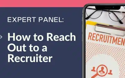 Expert Panel: How to Reach Out to a Recruiter