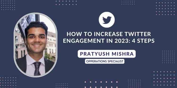 How to increase Twitter engagement in 2023: 4 Steps