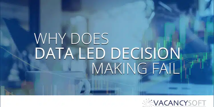 Why does data-driven decision making fail?