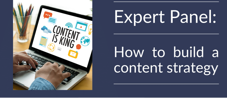 Expert Panel: How to develop a content strategy