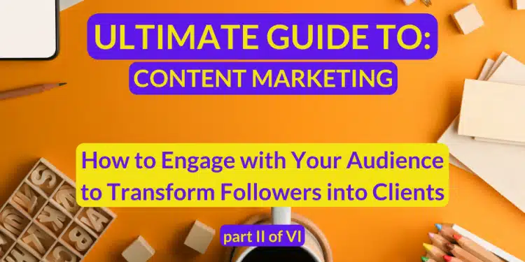 The ultimate guide to content marketing for coaches and consultants: Marketing Strategies part II