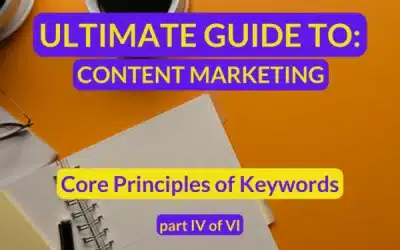 The ultimate guide to content marketing for coaches and consultants: Core principles of keyword importance in marketing and coaching part IV