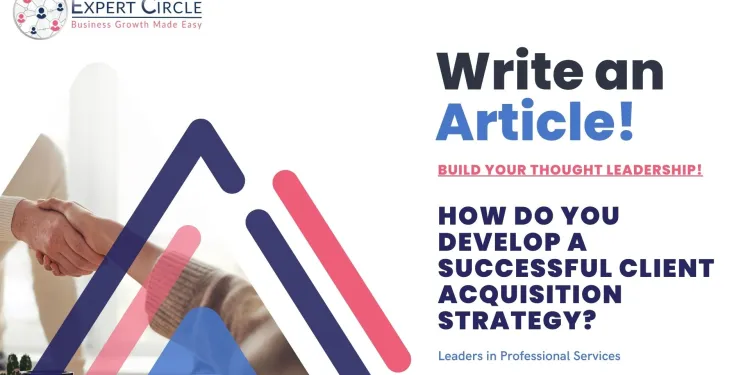 Write an Article: Developing a successful client acquisition strategy