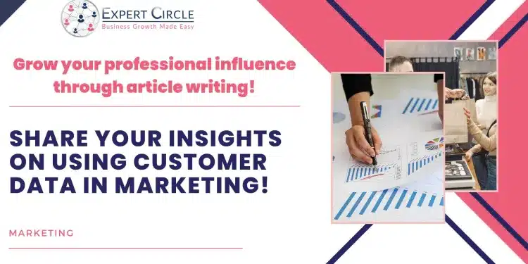 Write an Article: Utilising customer data to inform marketing decisions