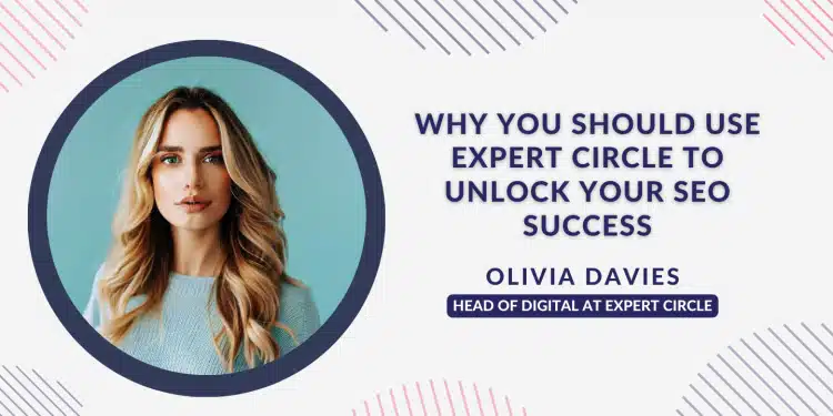 Why You Should Use Expert Circle to Unlock Your SEO Success