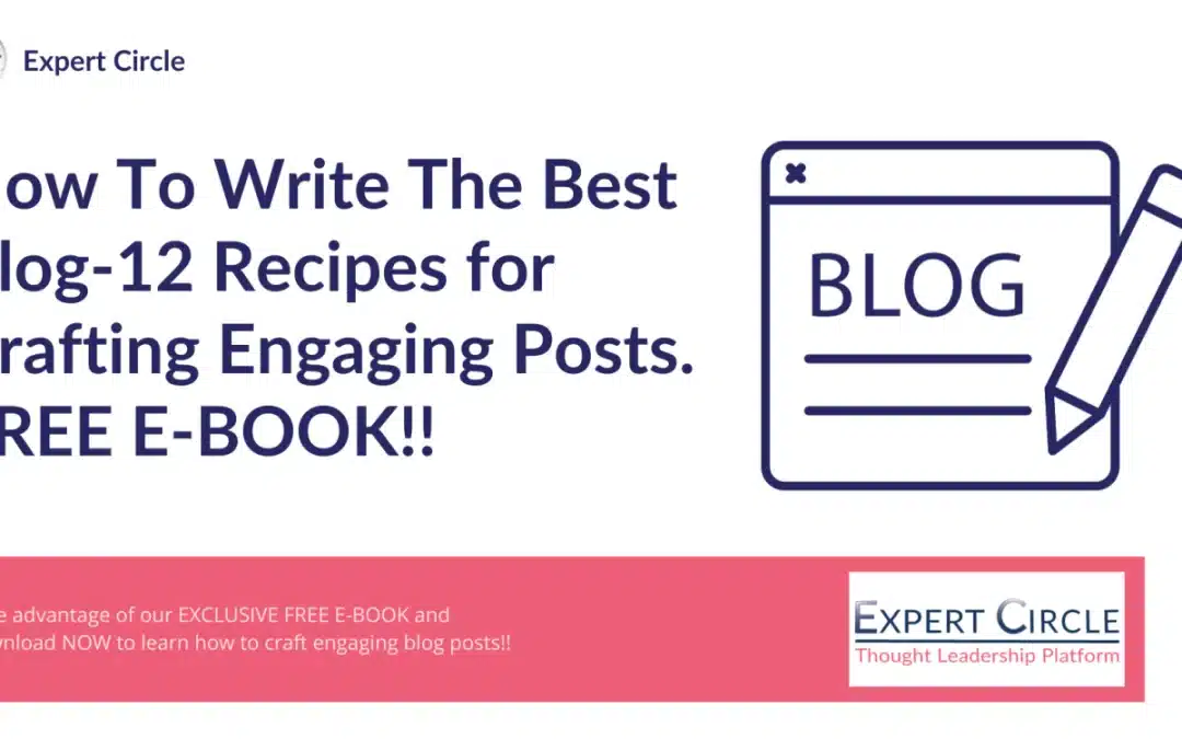 How To Write The Best Blog-12 Recipes for Crafting Engaging Posts. FREE E-BOOK!!