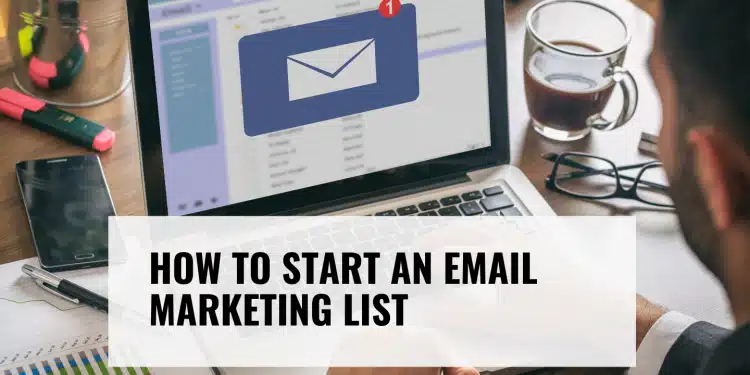 How to start an email marketing list