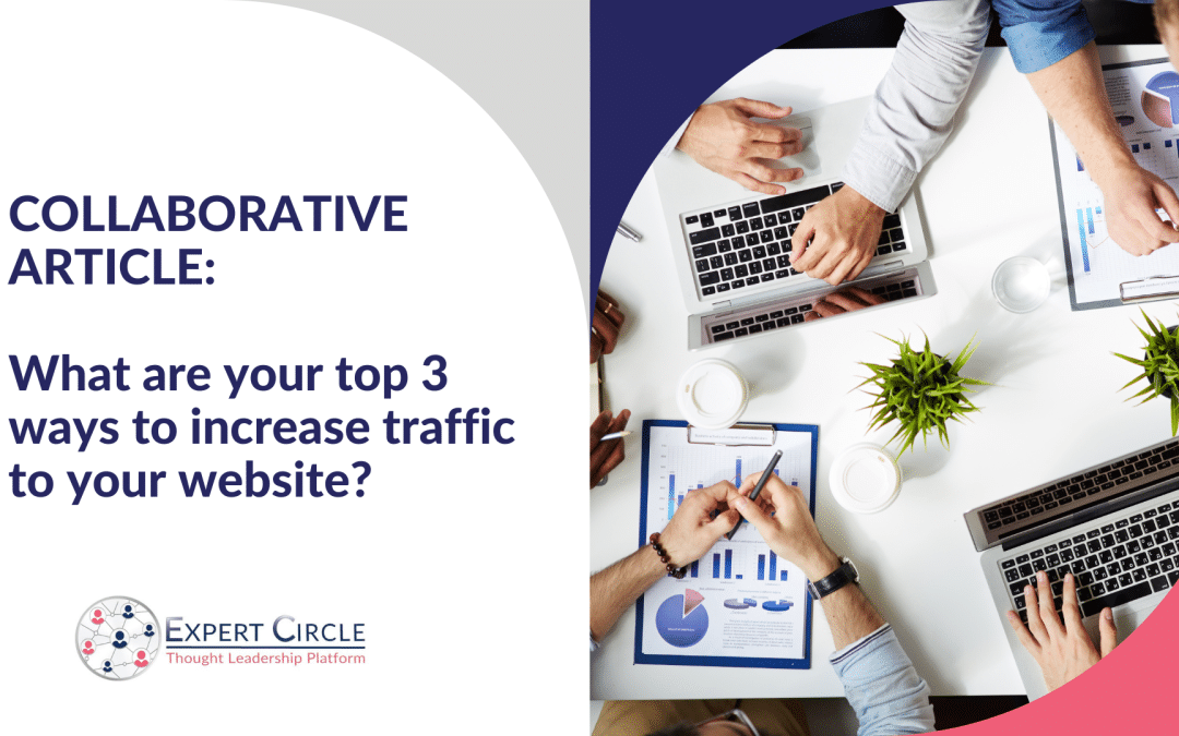 Collaborative article: What are your top 3 ways to increase traffic to your website?