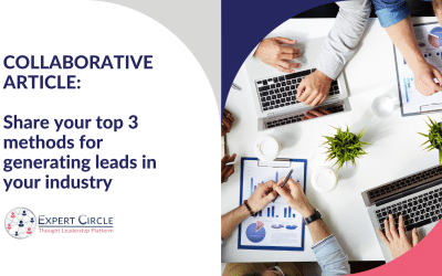 Collaborative article: Share your top 3 methods for generating leads in your industry