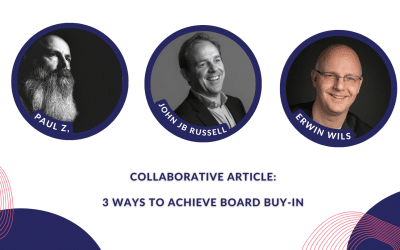 Collaborative article: 3 ways to achieve board buy-in