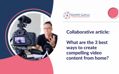 Collaborative article: What are the 3 best ways to create compelling video content from home?