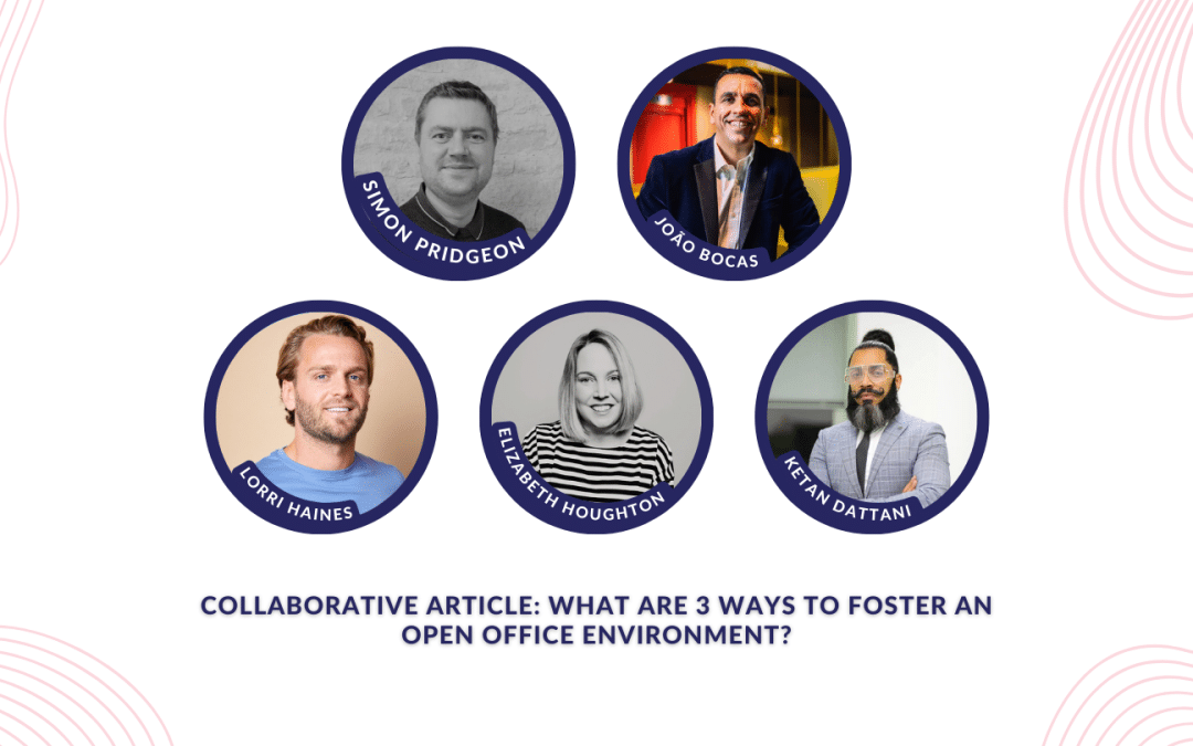 Collaborative Article: What are 3 ways to foster an open office environment?