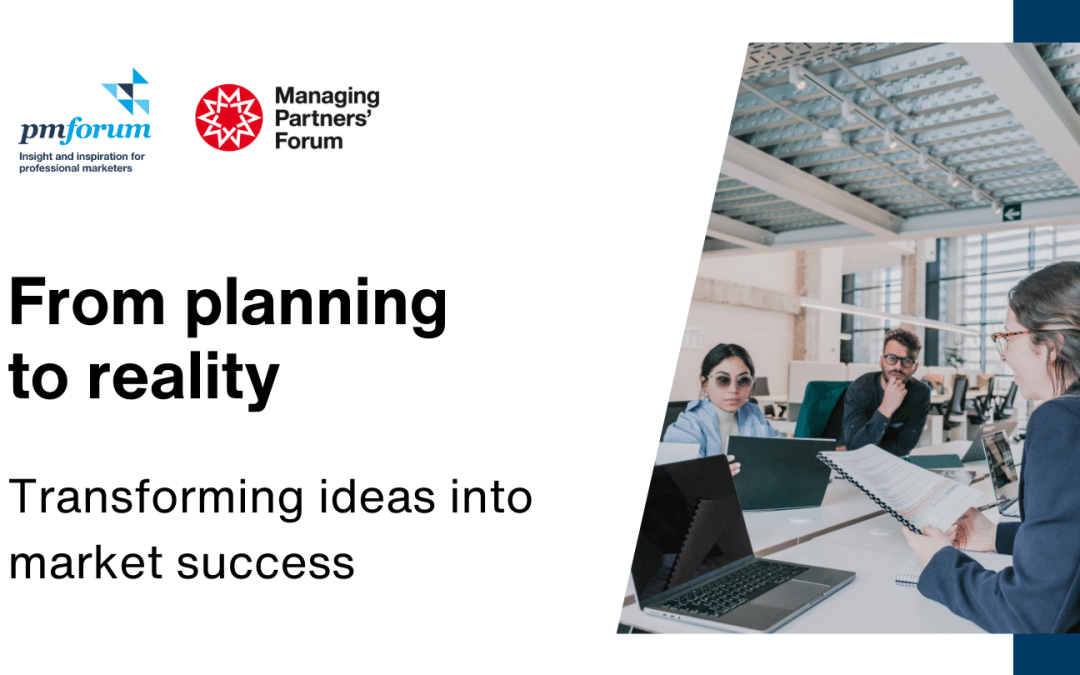 From planning to reality: Transforming ideas into market success