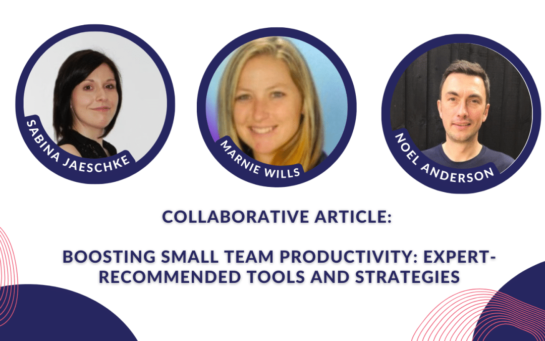 Boosting small team productivity: Expert-recommended tools and strategies