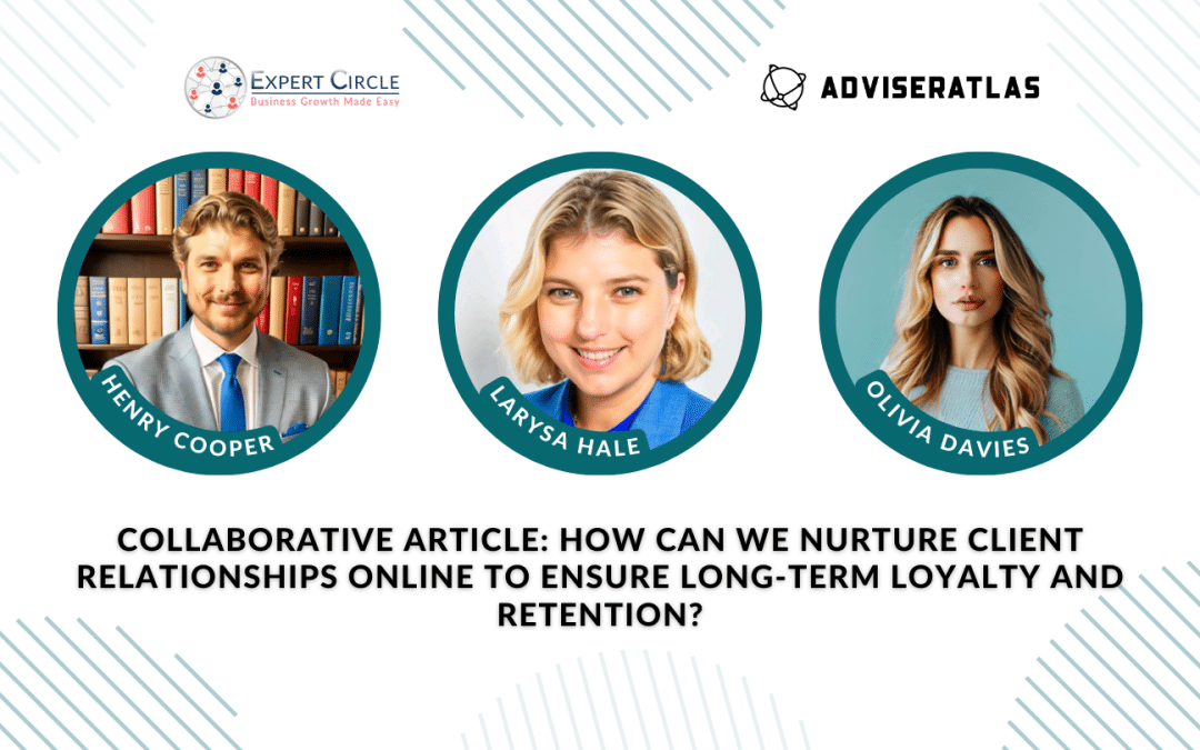 How can we nurture client relationships online to ensure long-term loyalty and retention?