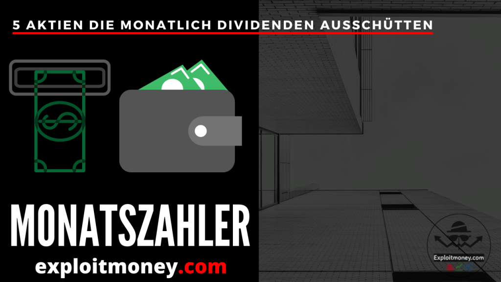 Aktien Mit Monatlicher Dividende Welche 5 Aktien Zahlen Monatlich Dividende Exploitmoney Com