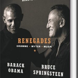 Renegades - Drømme, Myter, Musik - Barack Obama Og Bruce Springsteen - Bog