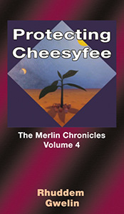 Protecting Cheesyfee – The Merlin Chronicles volume 4