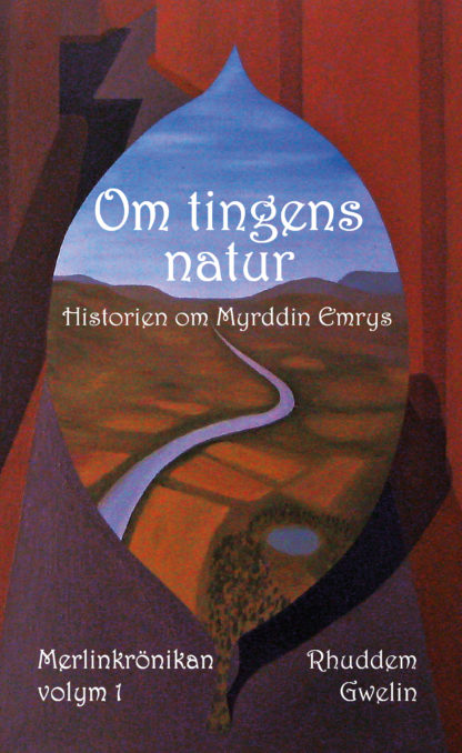 Om tingens natur : historien om Myrddin Emrys