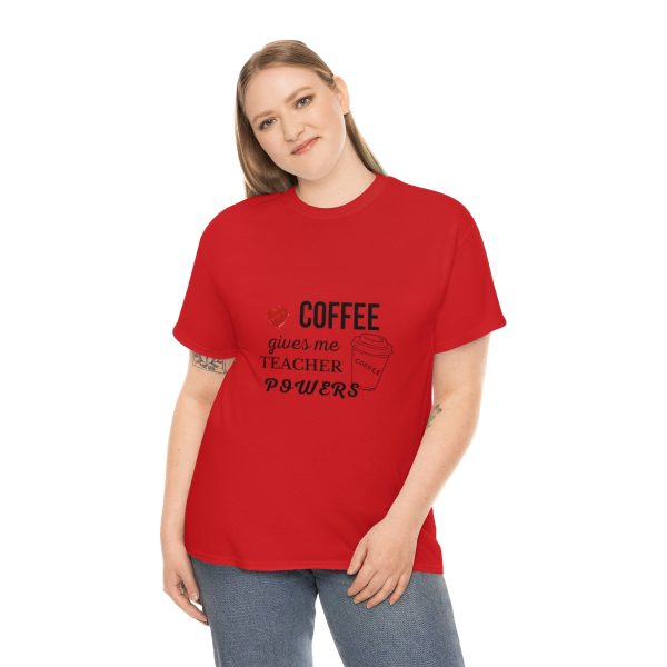 Coffee Gives Me Teacher Powers - Unisex Heavy Cotton Tee - Image 27