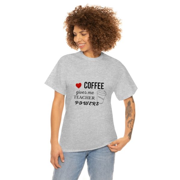 Coffee Gives Me Teacher Powers - Unisex Heavy Cotton Tee - Image 18