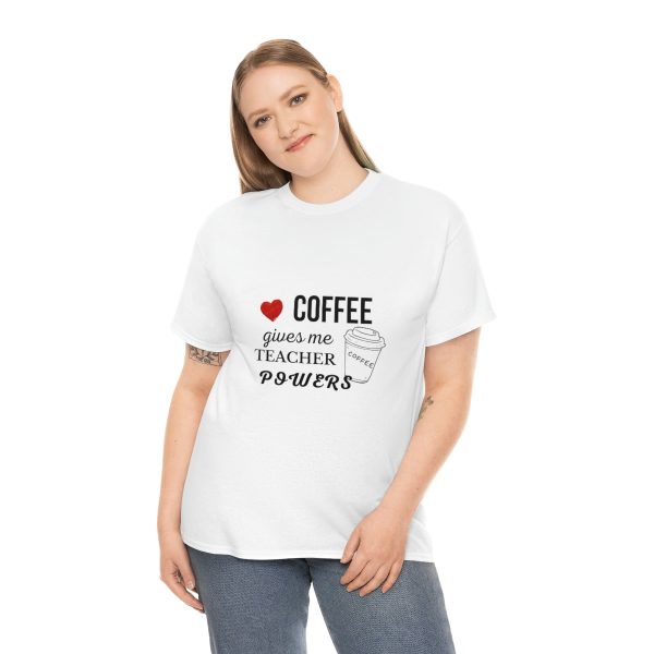 Coffee Gives Me Teacher Powers - Unisex Heavy Cotton Tee - Image 11