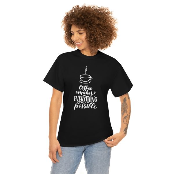 Coffee makes everyting possible - Unisex Heavy Cotton Tee - Image 2