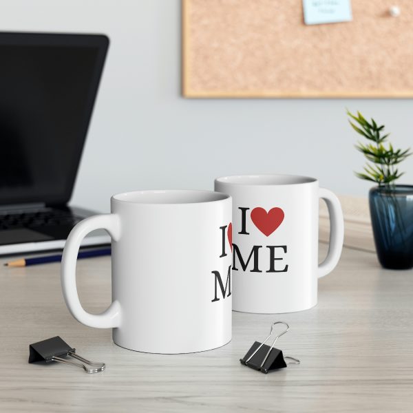 I Love Me - Ceramic Mug 11oz - Image 6