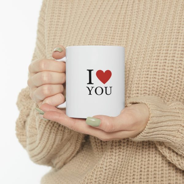 I Love You - Ceramic Mug 11oz