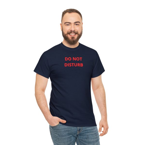 Do Not Disturb - Unisex Heavy Cotton Tee - Image 90