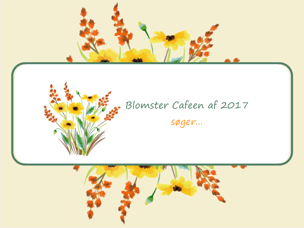 Blomster Cafeen af 2017 søger frivillige