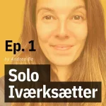 Solo Iværksætter podcast. Iværksætter Magasinet_Femalenetworkbiz