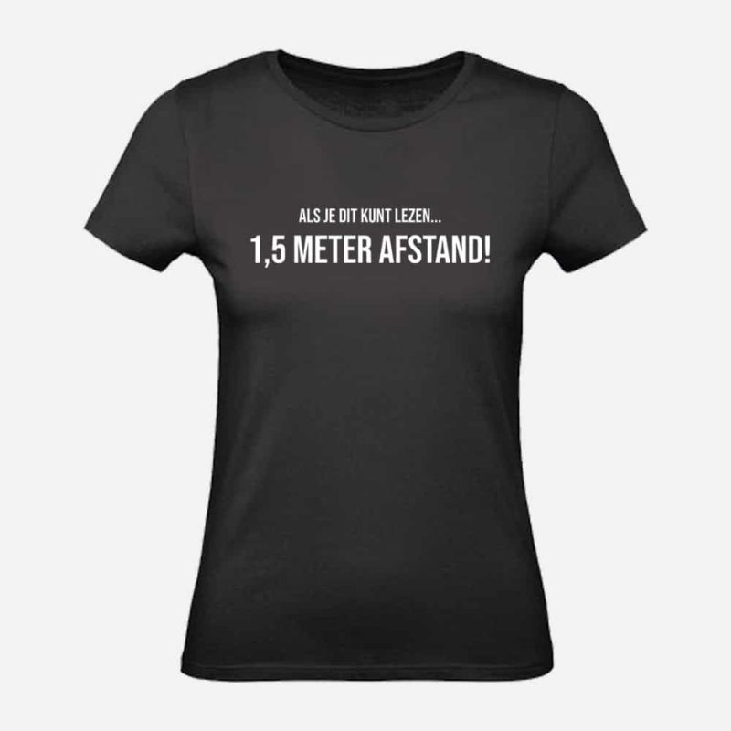 Dames T-shirt | 1,5 meter afstand!