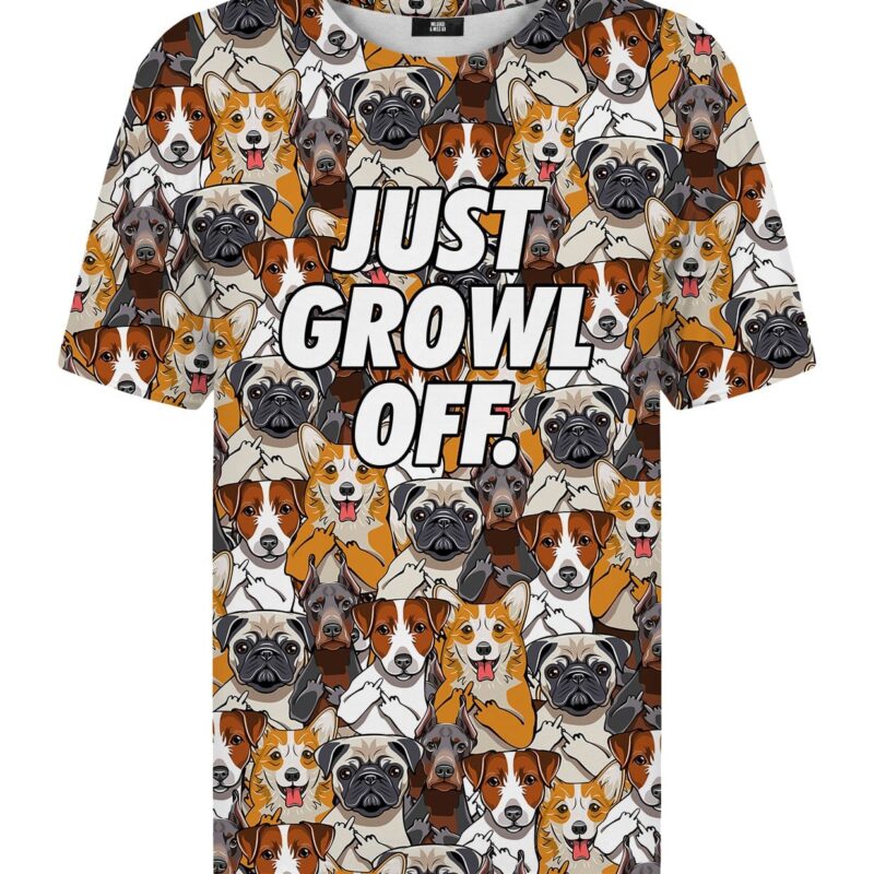 Just growl off t-shirt