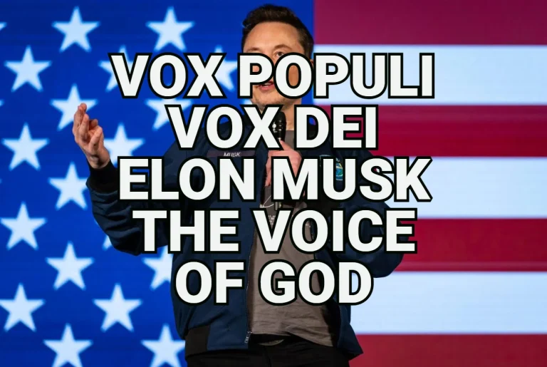 VOX POPULI VOX DEI Elon Musk reposted this tweet on the 19th 12 2024 and understands himself as the voice of God!