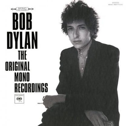 The Original Mono Recordings - Bob Dylan