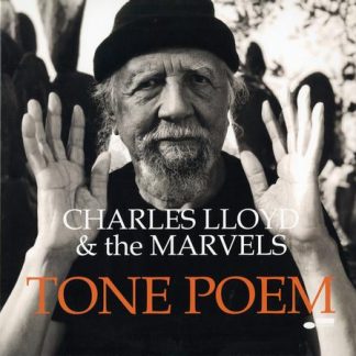 Tone Poem - Charles Lloyd & The Marvels
