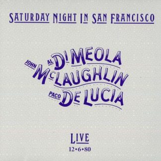 Di Meola, McLaughlin, De Lucia - Saturday Night In San Francisco