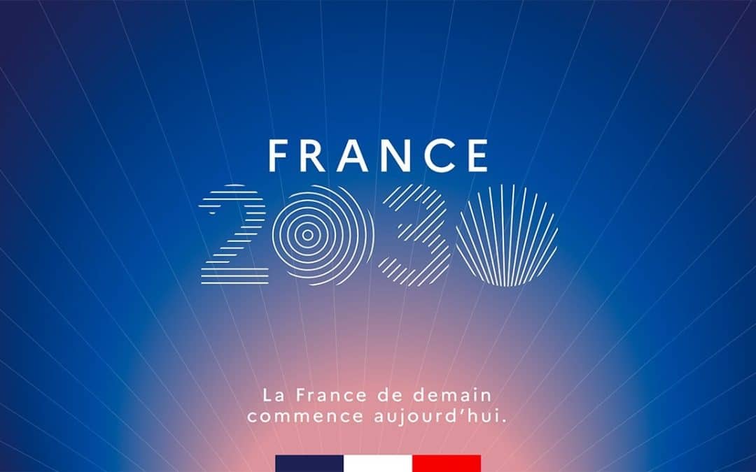 Le plan France 2030 : un accélérateur d’innovation