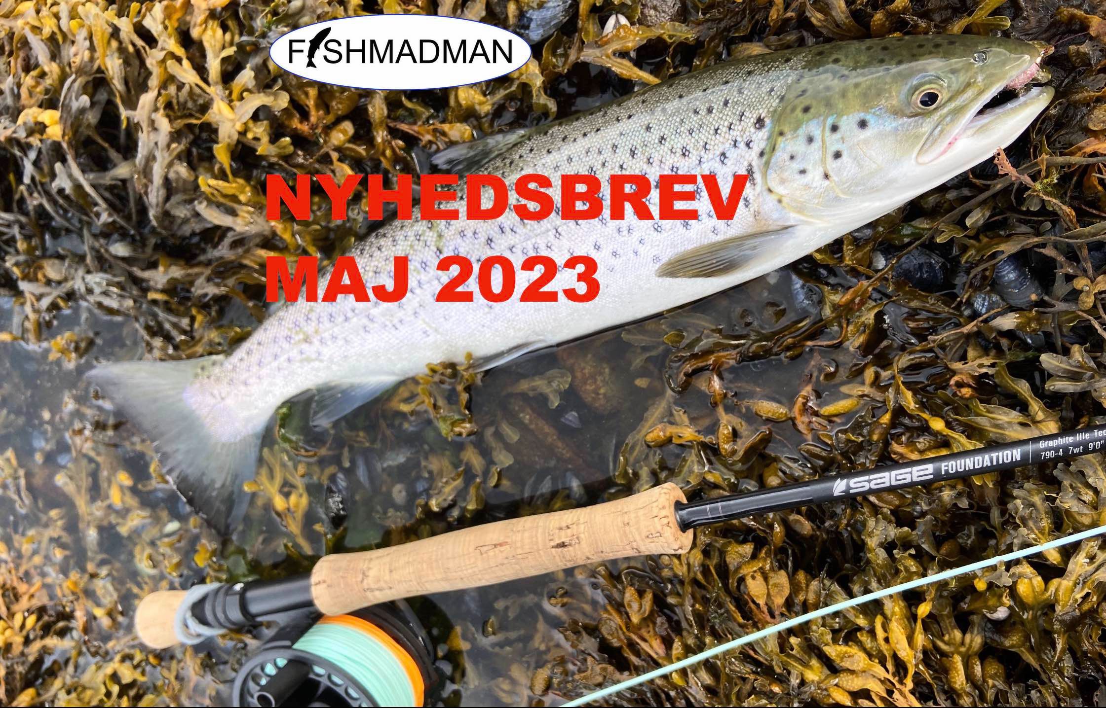 Fishmadman Nyhedsbrev maj 2023 Fishmadman Nyhedsbrev maj 2023