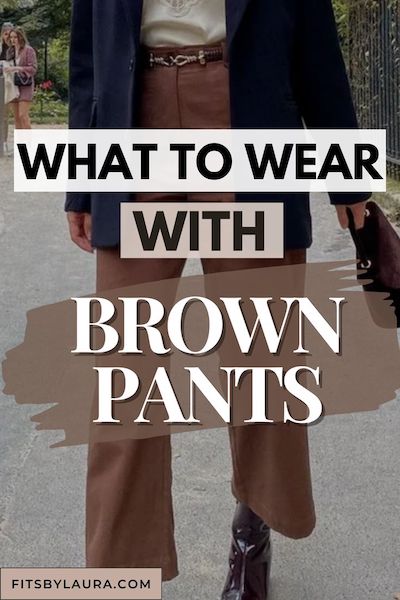 What To Wear With Brown Pants (10+ Cute Outfits!)