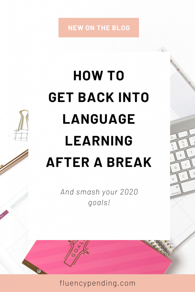 How to Get Back into Language Learning after a Break How to Get Back into Language Learning after a Break