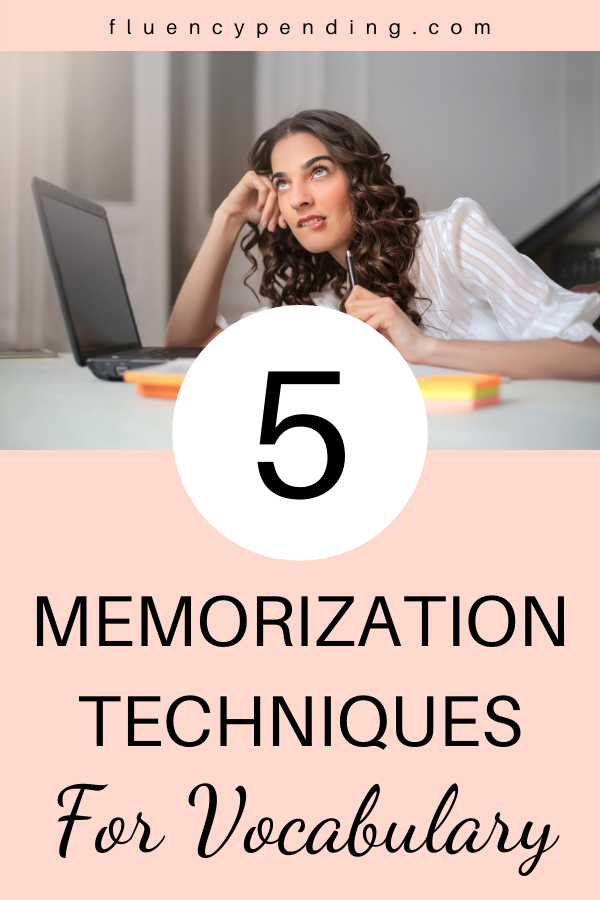 Memorization Techniques for Learning Vocabulary Memorization Techniques for Learning Vocabulary