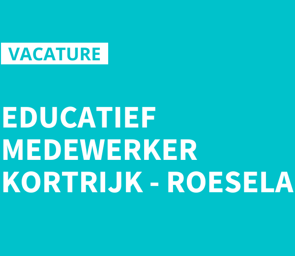 Vacature educatief medewerk(st)er FMDO Kortrijk & Roeselare (voltijds)