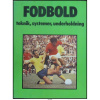 Fodbold - teknik, systemer, underholdning