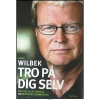 Ulrik Wilbek - Tro På dig selv (tilbud)