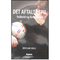 Declan Hill - Det aftalte spil