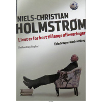 Niels- Christian Holmstrøm - Livet er for kort til lange afleveringer